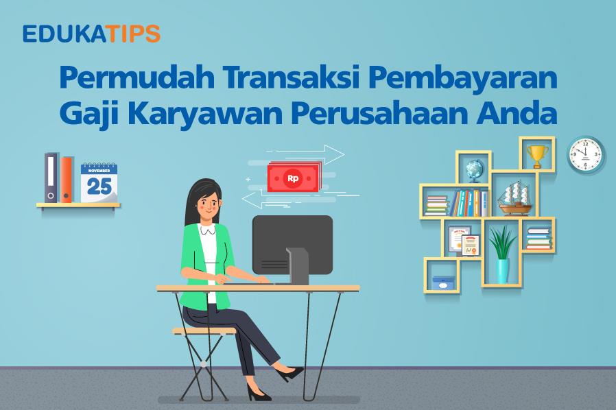 Bca Permudah Transaksi Pembayaran Gaji Karyawan Perusahaan Anda
