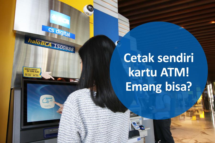 Bca Cetak Sendiri Kartu Atm Emang Bisa