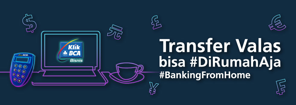 BCA - Lancar Terus Kiriman Valas dari Rumah dengan BCA