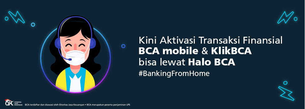 Kini Aktivasi Transaksi Finansial BCA mobile dan KlikBCA Individu Bisa Lewat Halo BCA